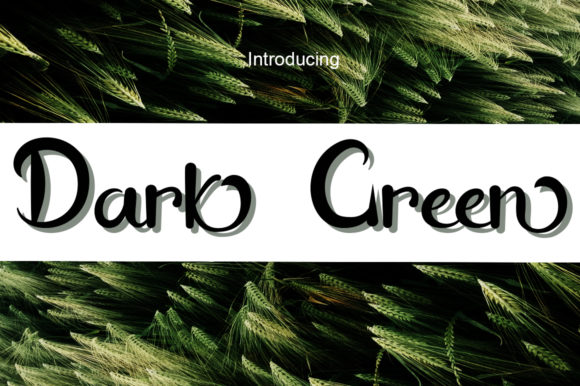 Dark Green: The Font That Elevates Your Brand
